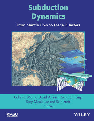 Subduction Dynamics: From Mantle Flow to Mega Disasters (Geophysical Monograph Series),Used