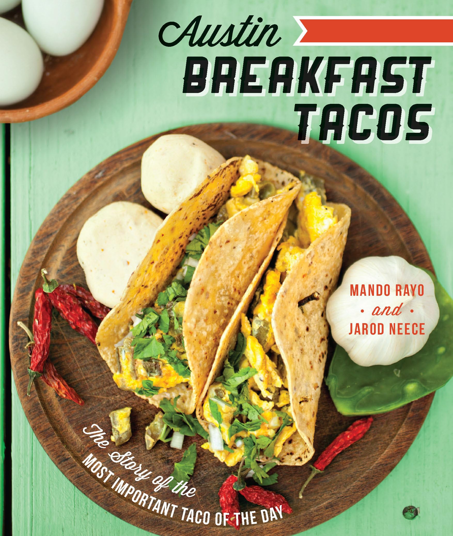 Austin Breakfast Tacos: The Story of the Most Important Taco of the Day (American Palate),Used
