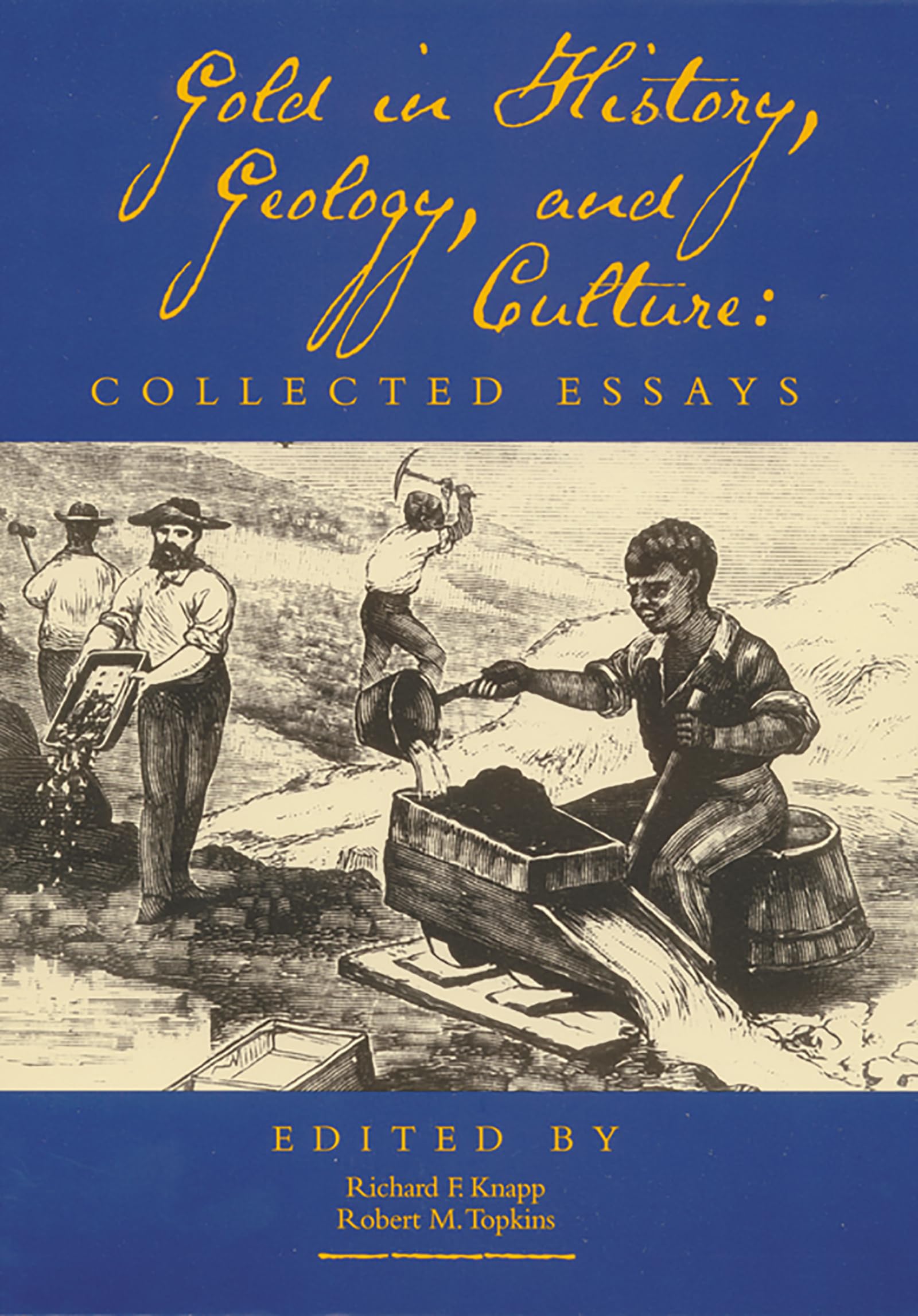 Gold In History, Geology, And Culture: Collected Essays,Used