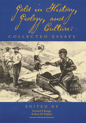 Gold In History, Geology, And Culture: Collected Essays,Used