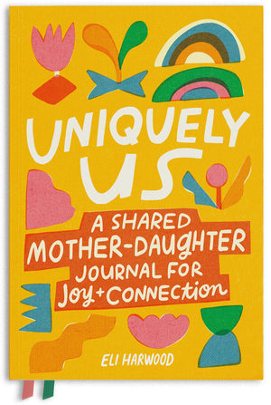 Uniquely Us: Mother & Daughter: A Shared MotherDaughter Journal For Teen And Tween Girls (Parenting Book Series)