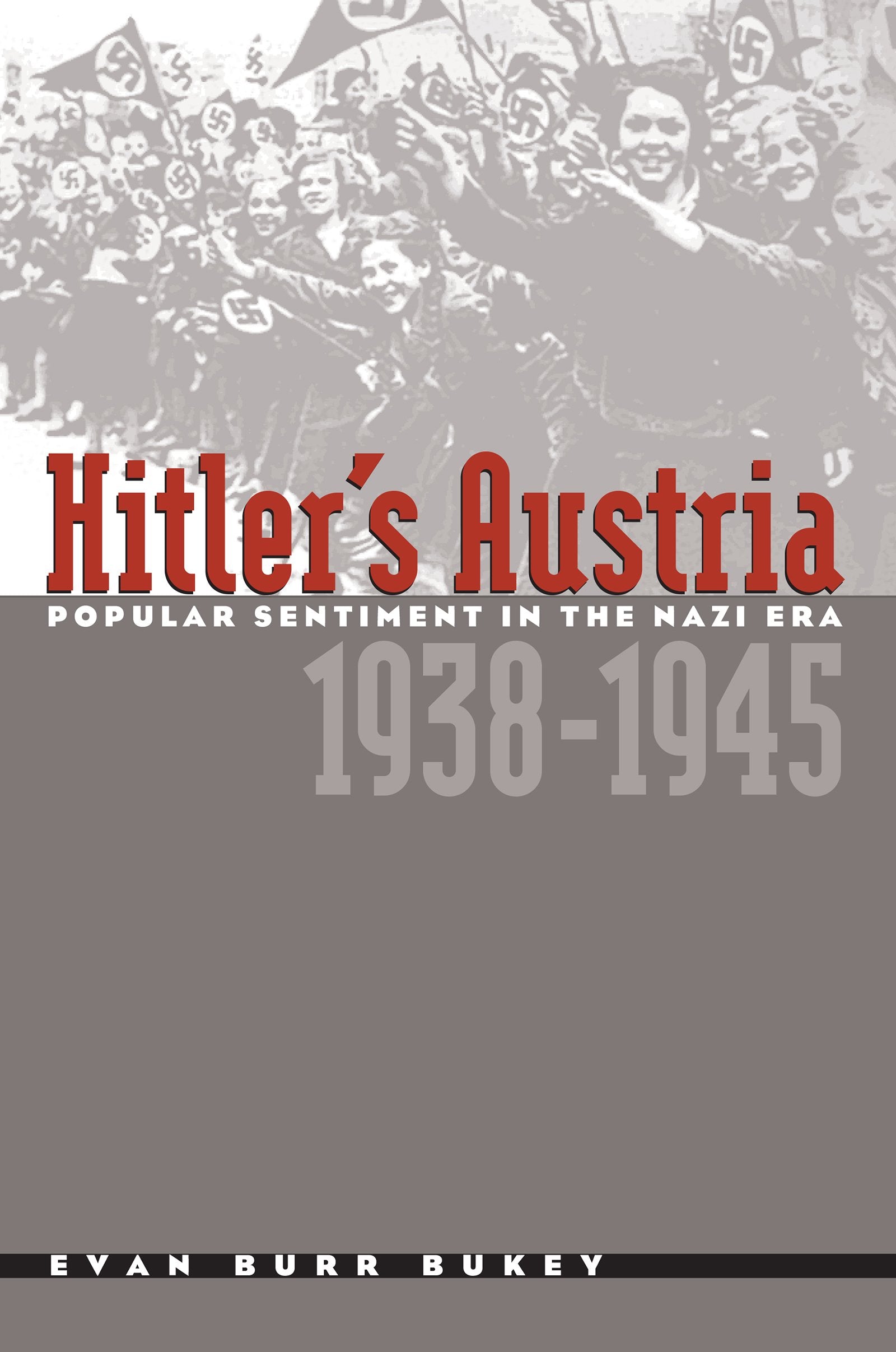 Hitler's Austria: Popular Sentiment in the Nazi Era, 19381945,Used