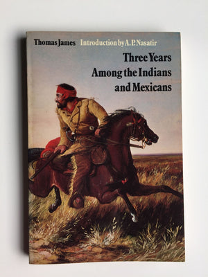 Three Years Among the Indians and Mexicans,Used