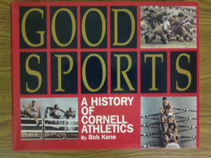 Good Sports: A History of Cornell Athletics,Used