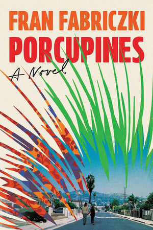 Porcupines: A Novel