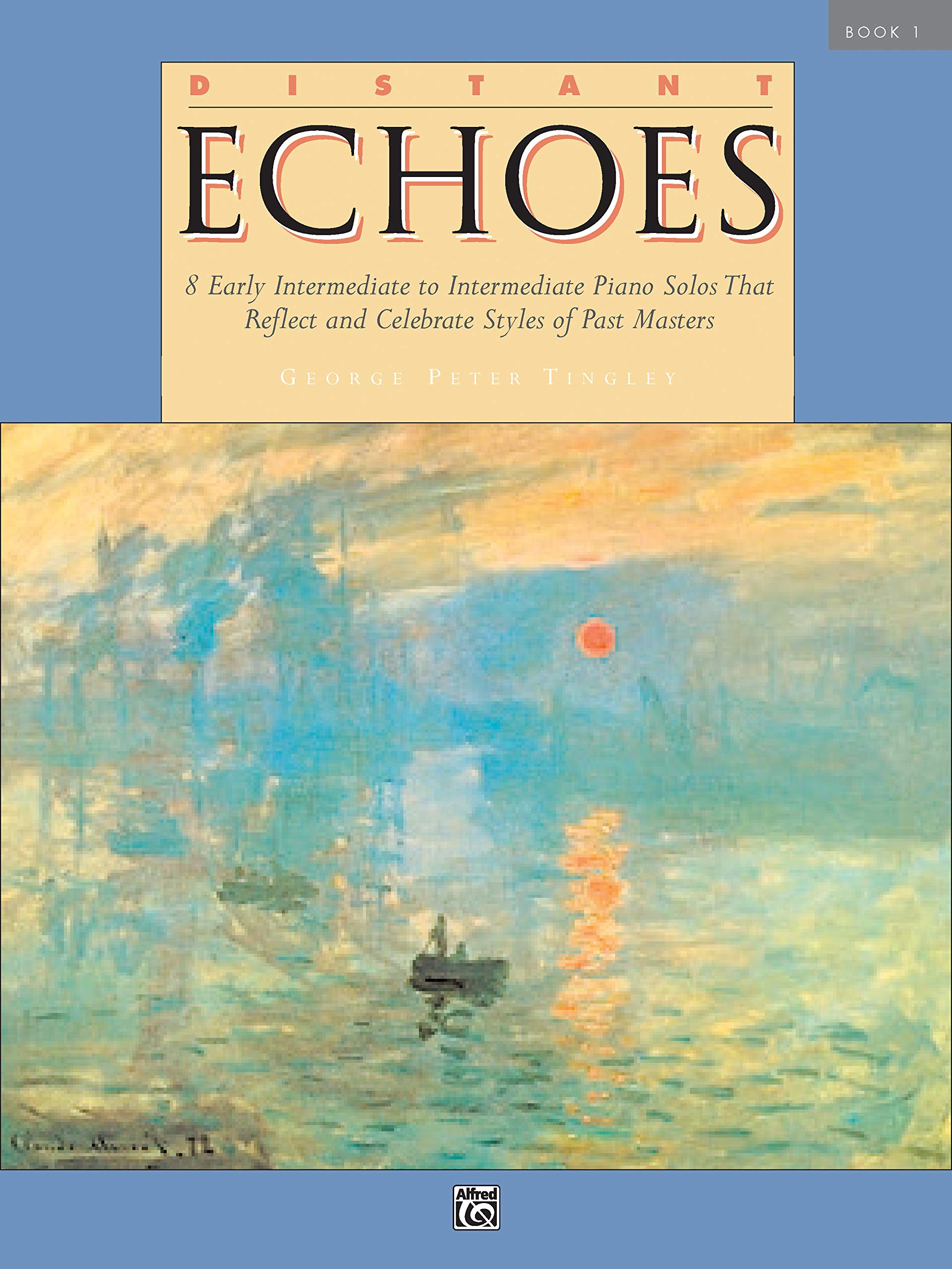 Distant Echoes, Bk 1: 8 Early Intermediate to Intermediate Piano Solos That Reflect and Celebrate Styles of Past Masters,Used