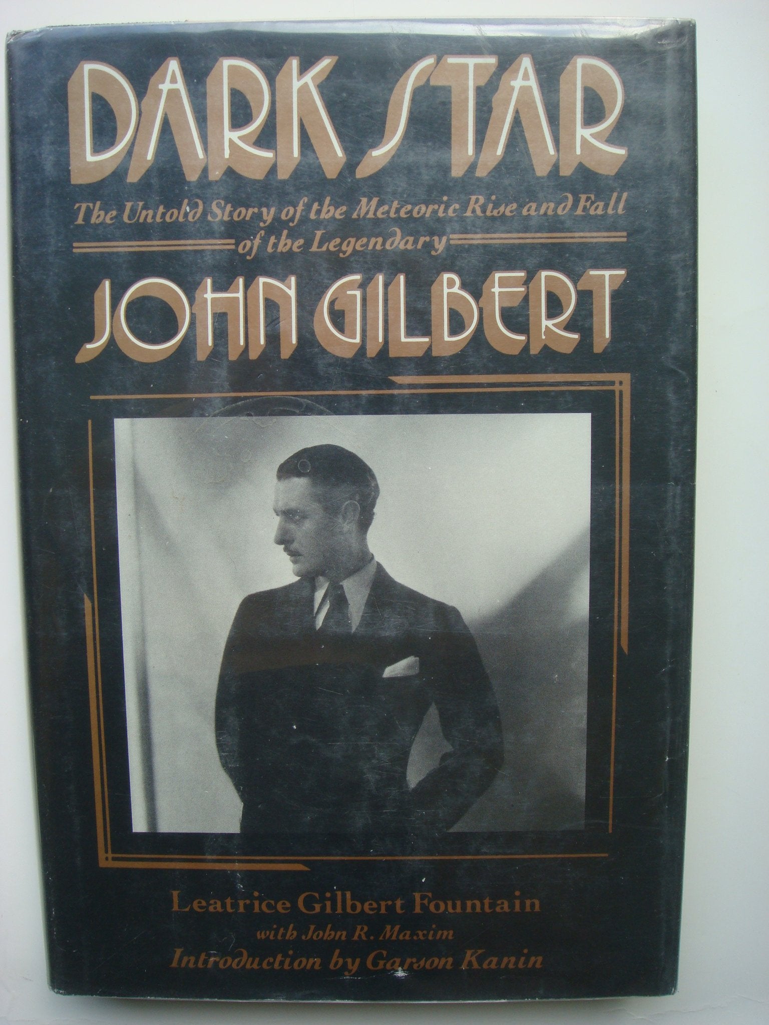 Dark Star: The Untold Story of the Meteoric Rise and Fall of Legendary Silent Screen Star John Gilbert,Used