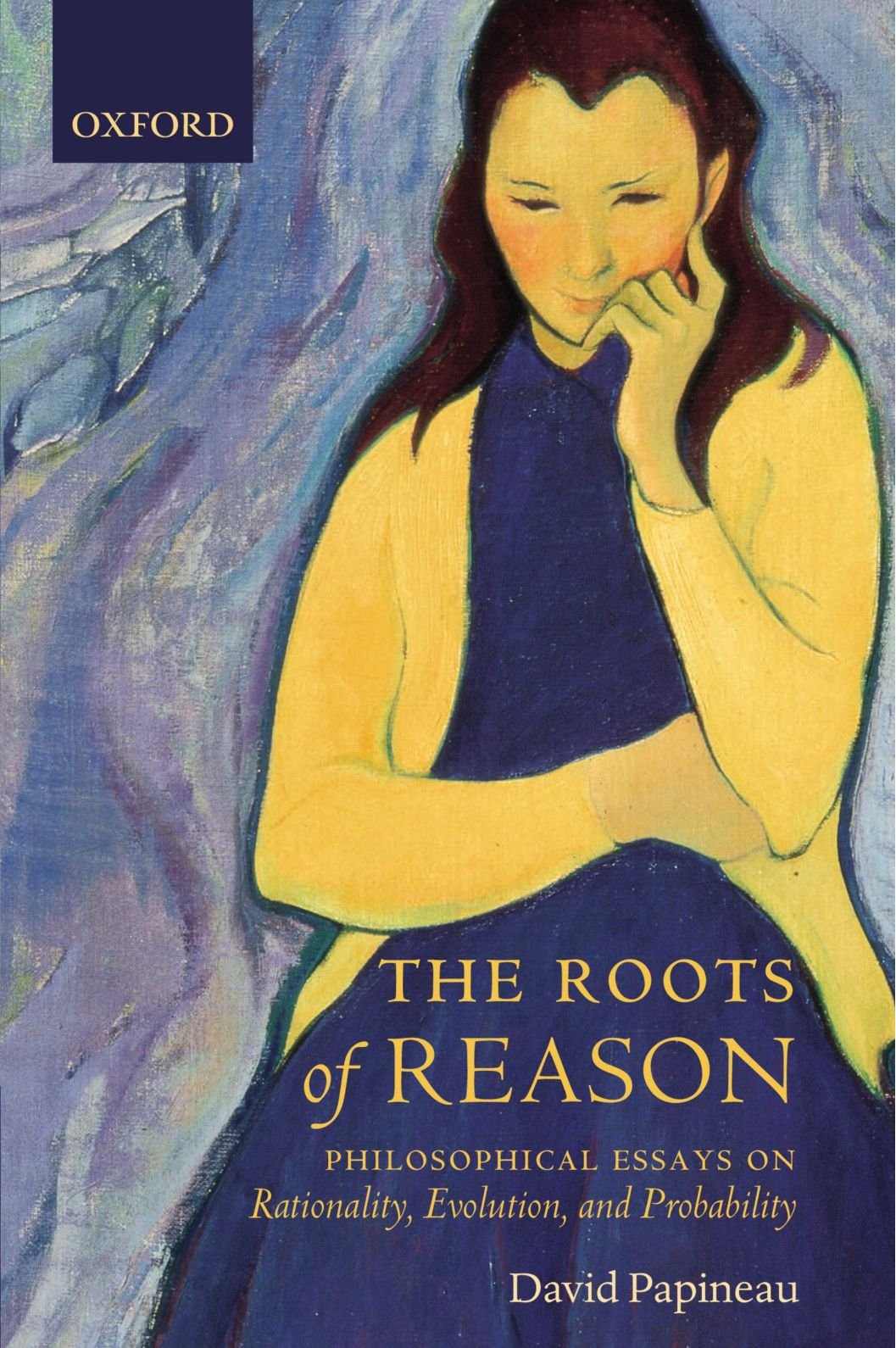The Roots Of Reason: Philosophical Essays On Rationality, Evolution, And Probability