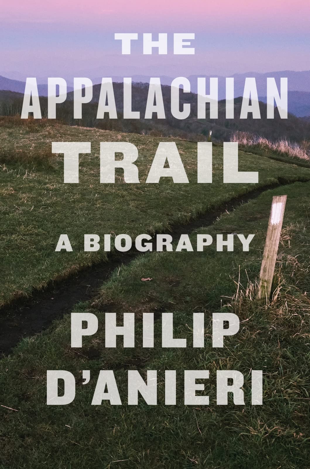 The Appalachian Trail: A Biography,Used