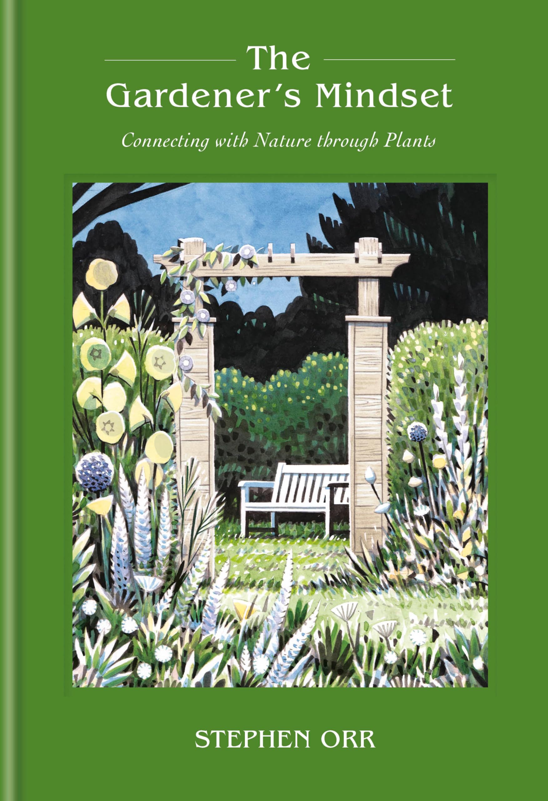 The GardenerS Mindset: A Gardening Book: Connecting With Nature Through Plants