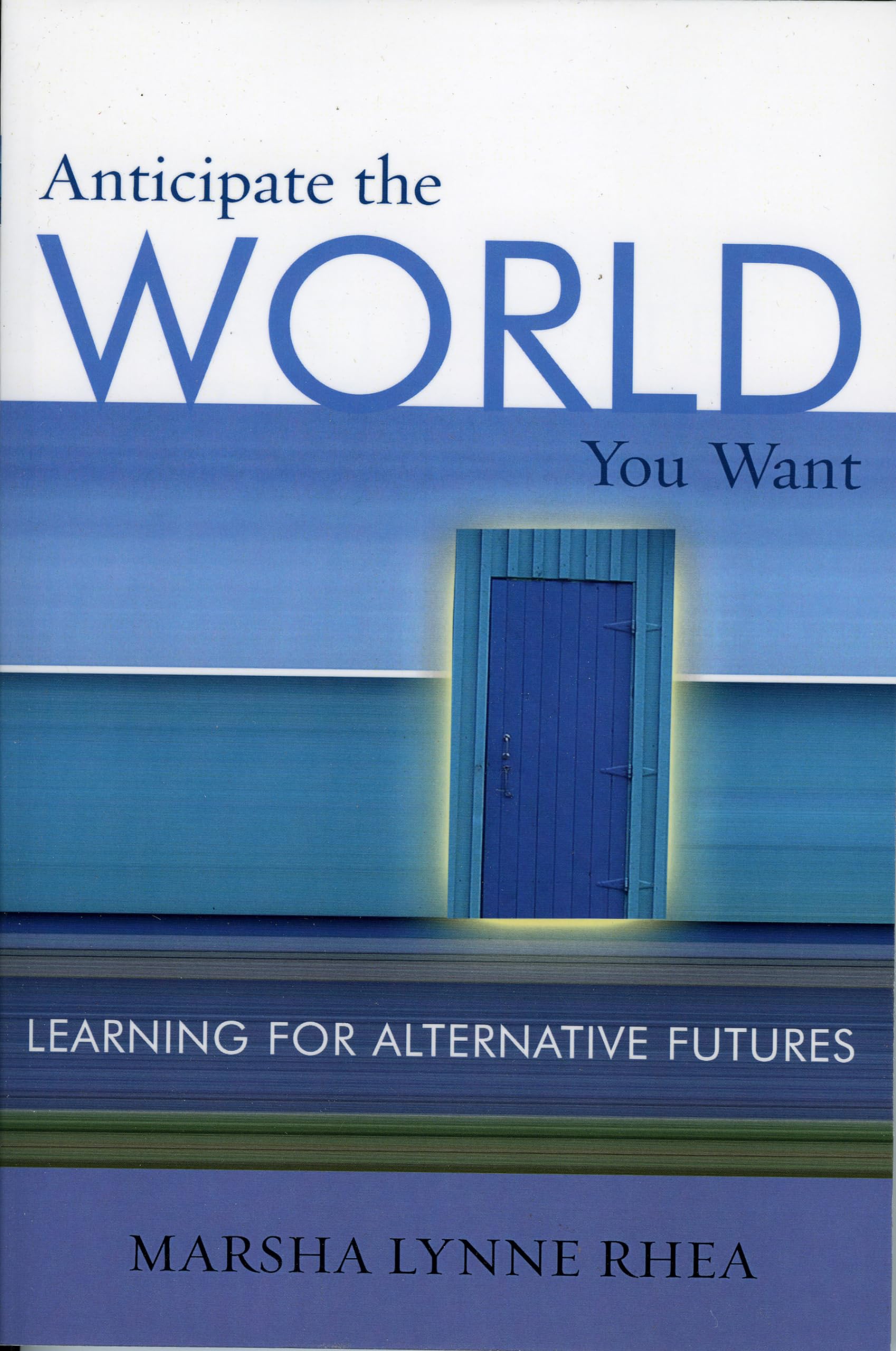 Anticipate the World You Want: Learning for Alternative Futures,Used