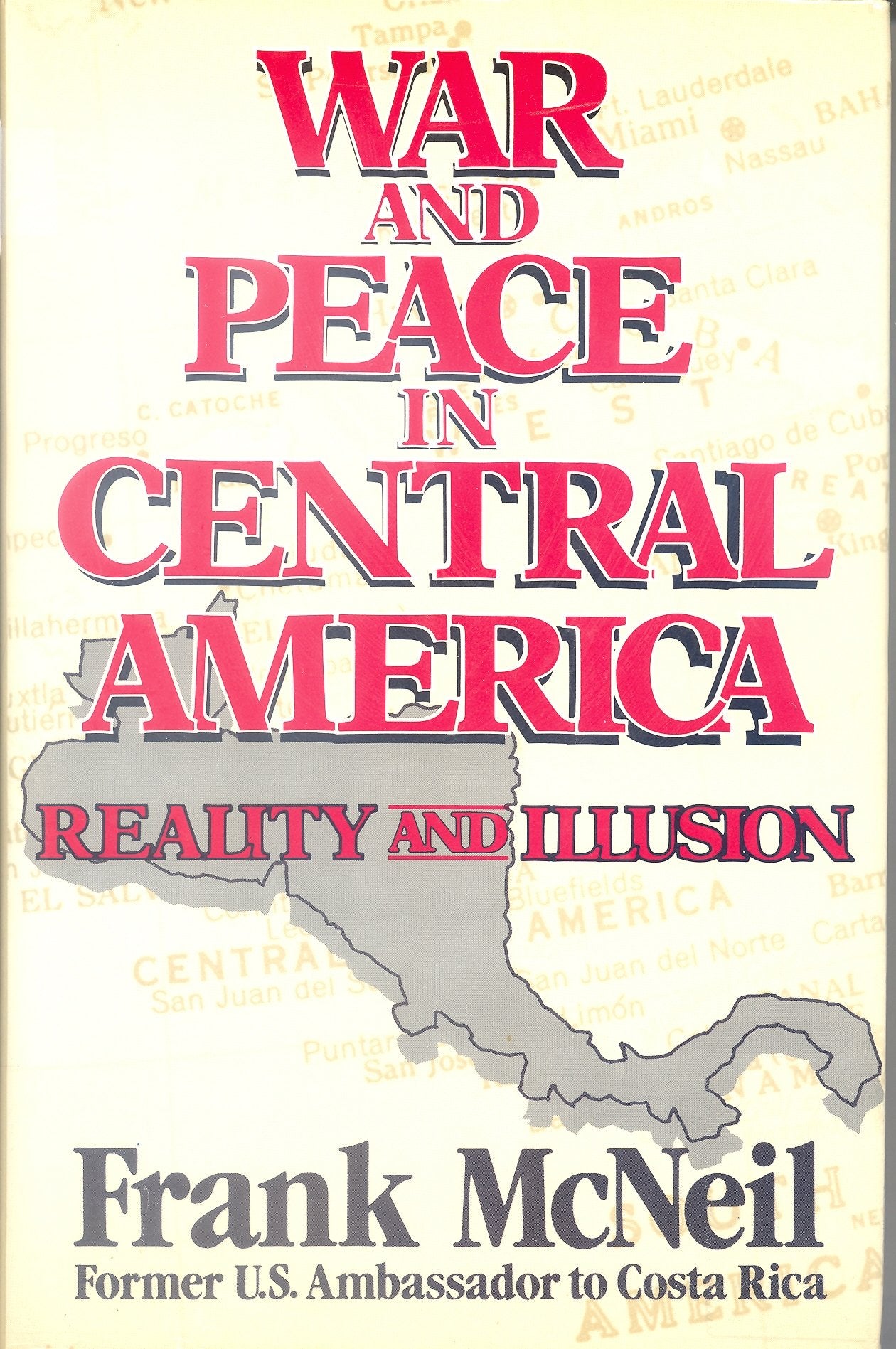 War And Peace In Central America Reality Or Illusion-used