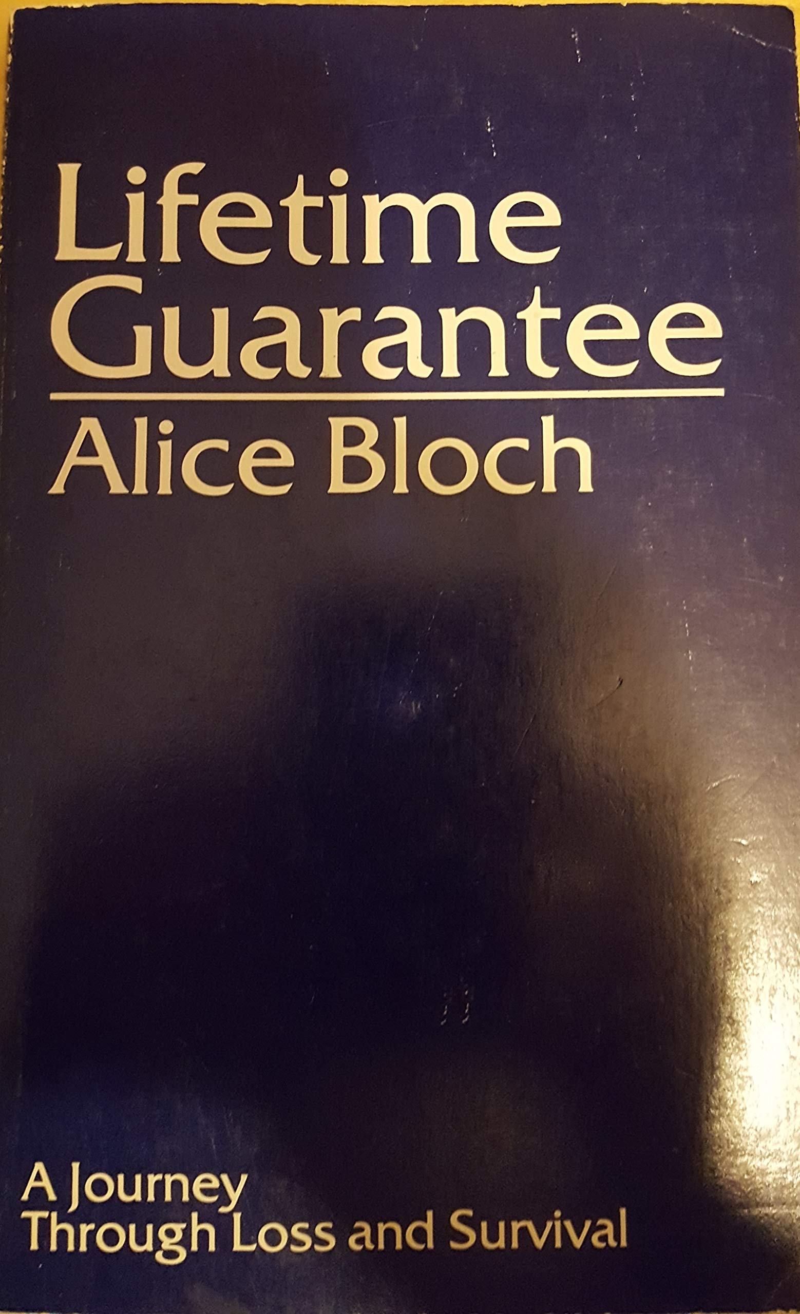 Lifetime guarantee: A journey through loss and survival,Used