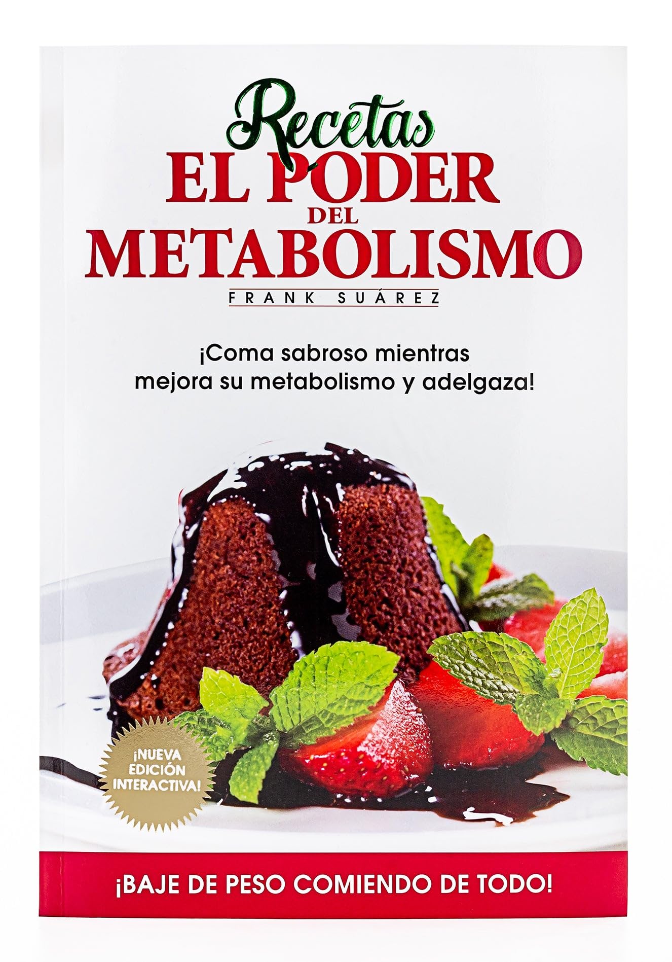 Recetas El Poder del Metabolismo por Frank Surez  Coma Sabroso Mientras Mejora su Metabolismo y Adelgaza (Spanish Edition),New