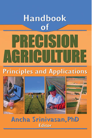 Handbook of Precision Agriculture: Principles and Applications (Food Products Press: Crop Science),Used
