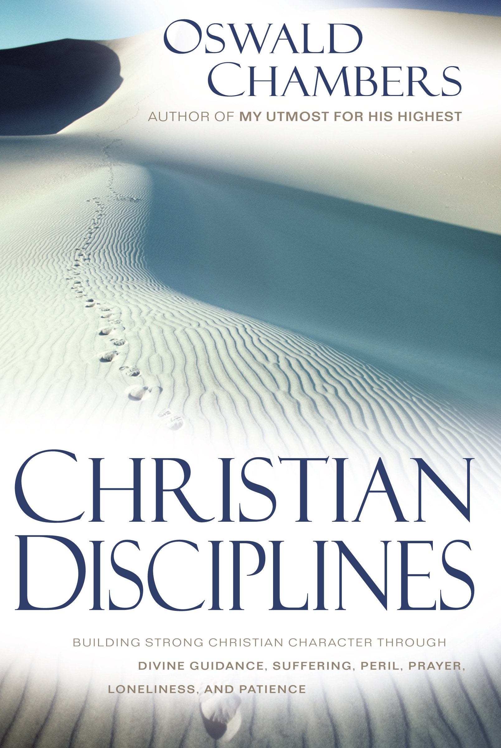 Christian Disciplines: Building Strong Christian Character... (Oswald Chambers Library)-used