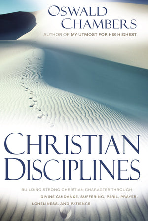 Christian Disciplines: Building Strong Christian Character... (Oswald Chambers Library)-used