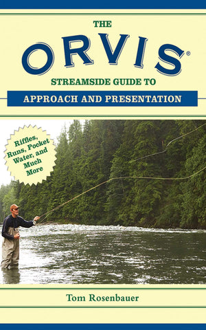 The Orvis Streamside Guide to Approach and Presentation: Riffles, Runs, Pocket Water, and Much More (Orvis Guides),Used