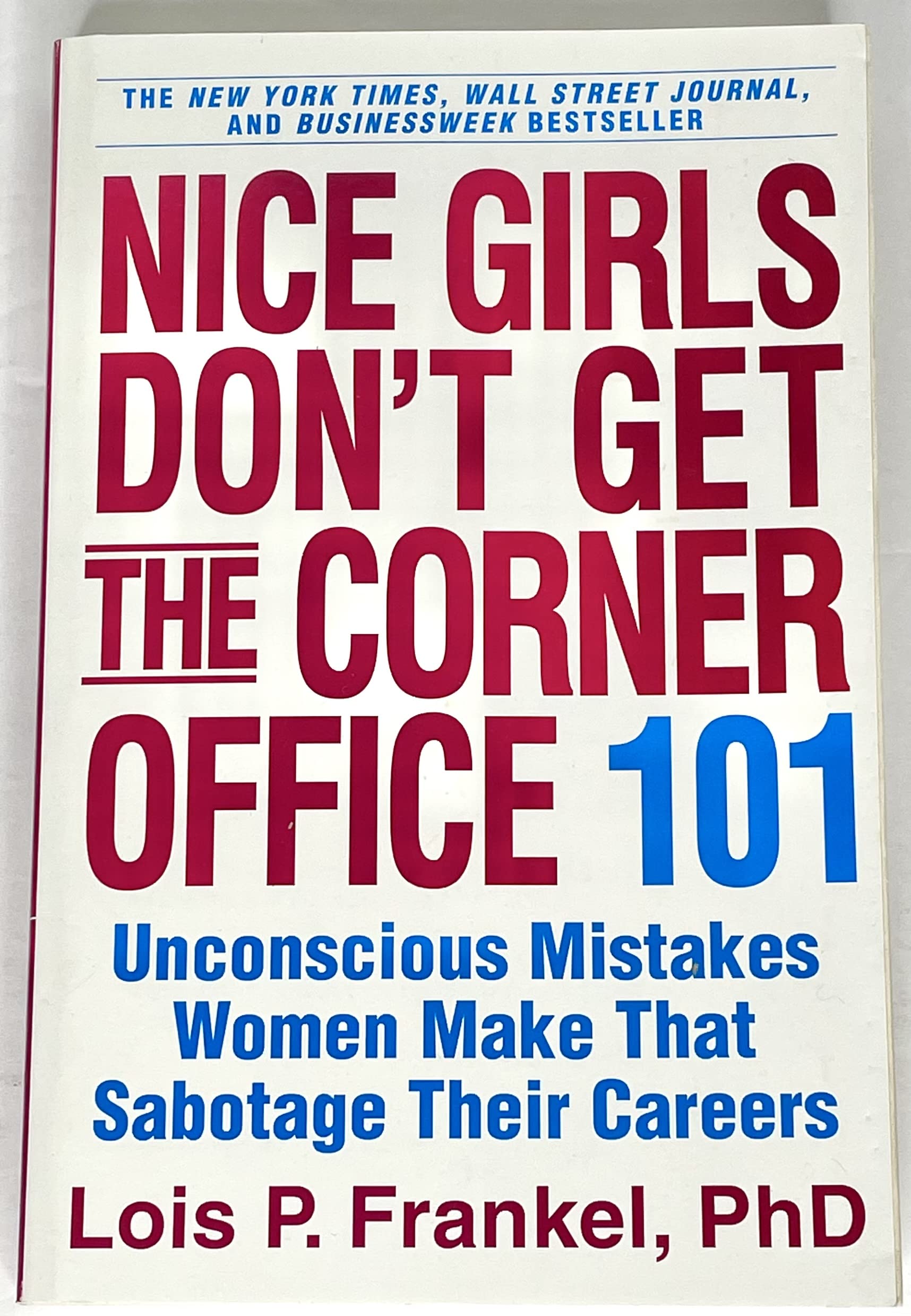 Nice Girls Don'T Get The Corner Office: 101 Unconscious Mistakes Women Make That Sabotage Their Careers (A Nice Girls Book)-used