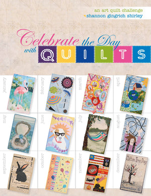 Celebrate the Day with Quilts: An Art Quilt Challenge,Used