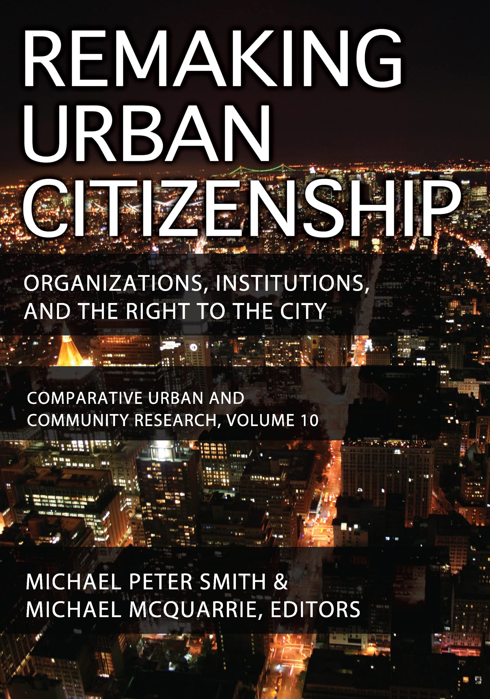 Remaking Urban Citizenship: Organizations, Institutions, and the Right to the City (Comparative Urban and Community Research),Used