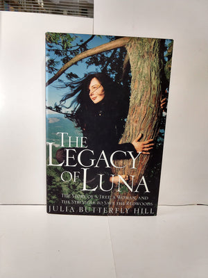 Legacy Of Luna: The Story Of A Tree, A Woman And The Struggle To Save The Redwoods,New