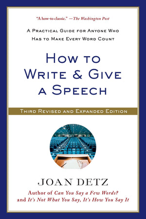 How to Write and Give a Speech: A Practical Guide for Anyone Who Has to Make Every Word Count,Used