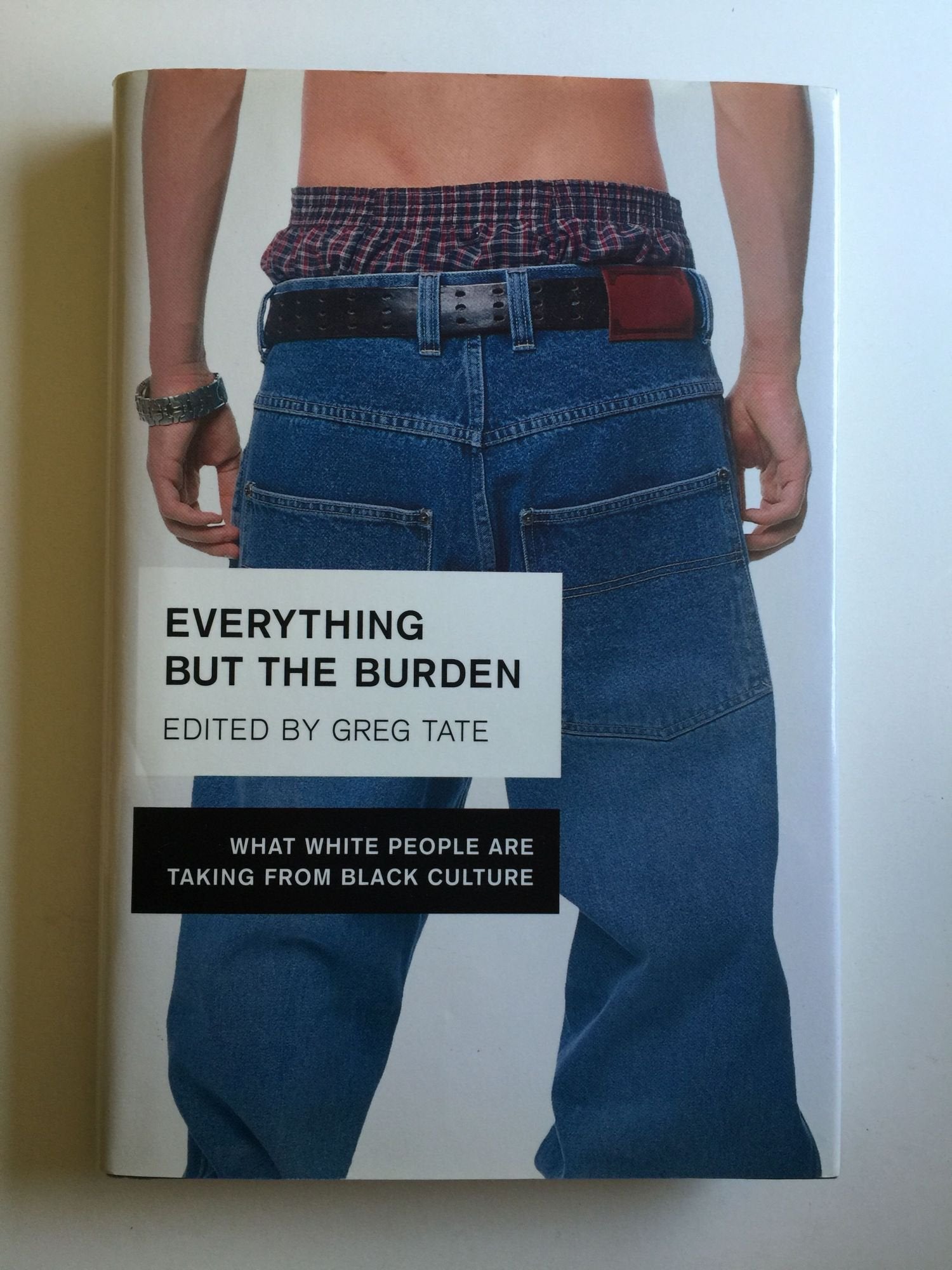 Everything But the Burden: What White People Are Taking from Black Culture,Used