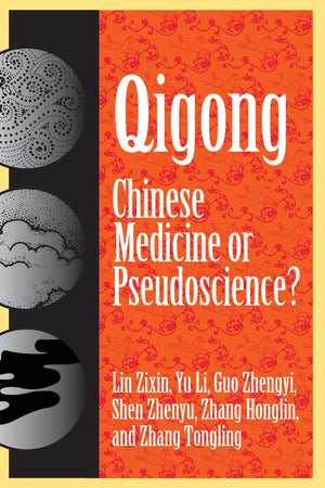 Qigong: Chinese Medicine Or Pseudoscience?