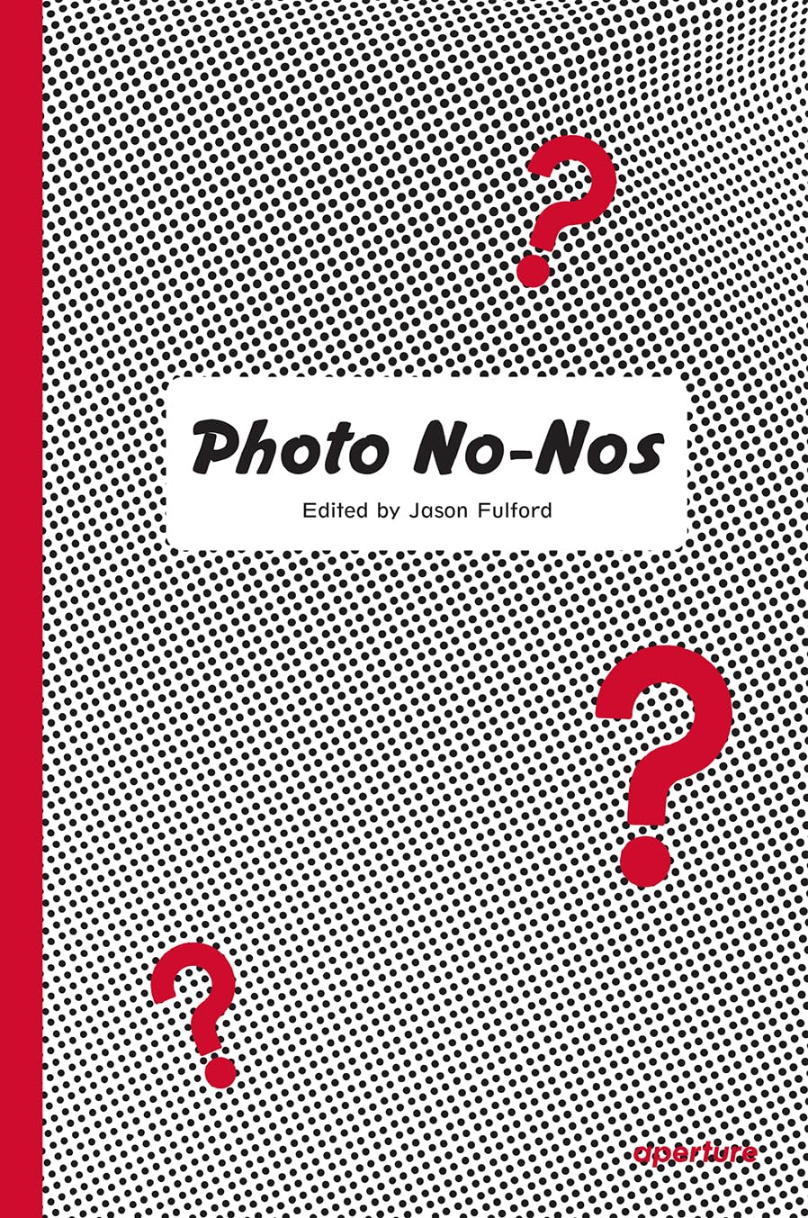 Photo Nonos: Meditations On What Not To Photograph