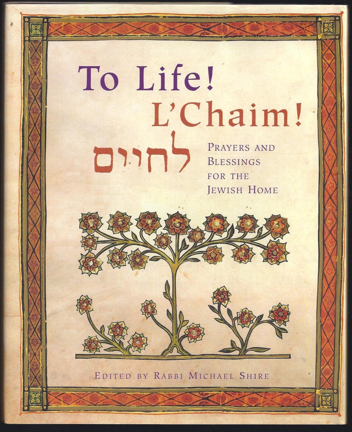 To Life! L'Chaim! Prayers and Blessings for the Jewish Home,Used