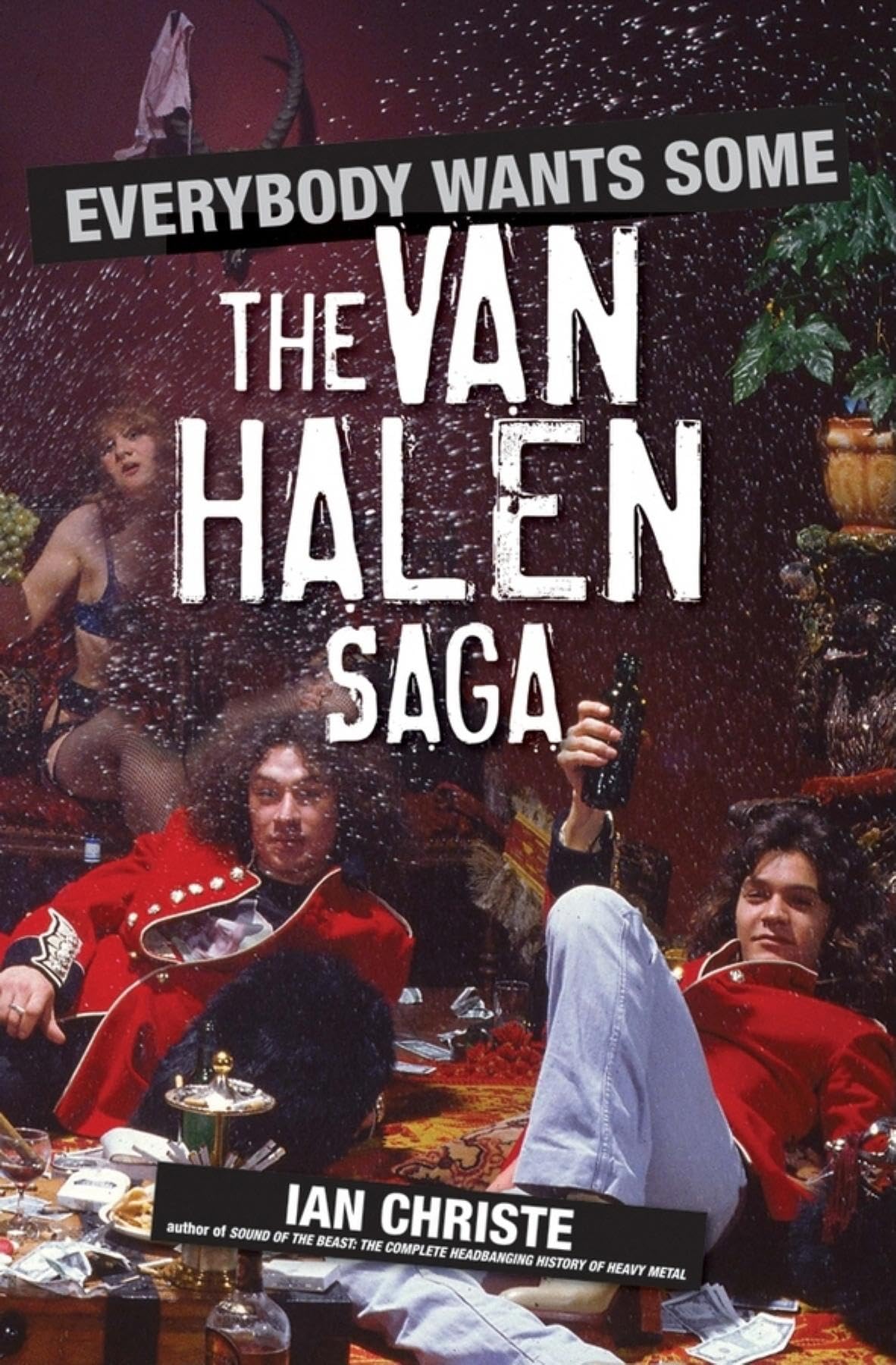 Everybody Wants Some: The Van Halen Saga,New