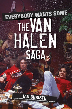 Everybody Wants Some: The Van Halen Saga,New