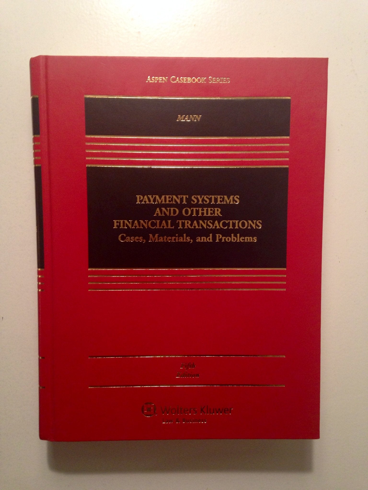 Payment Systems and Other Financial Transactions, 5th Edition (Aspen Casebook),Used