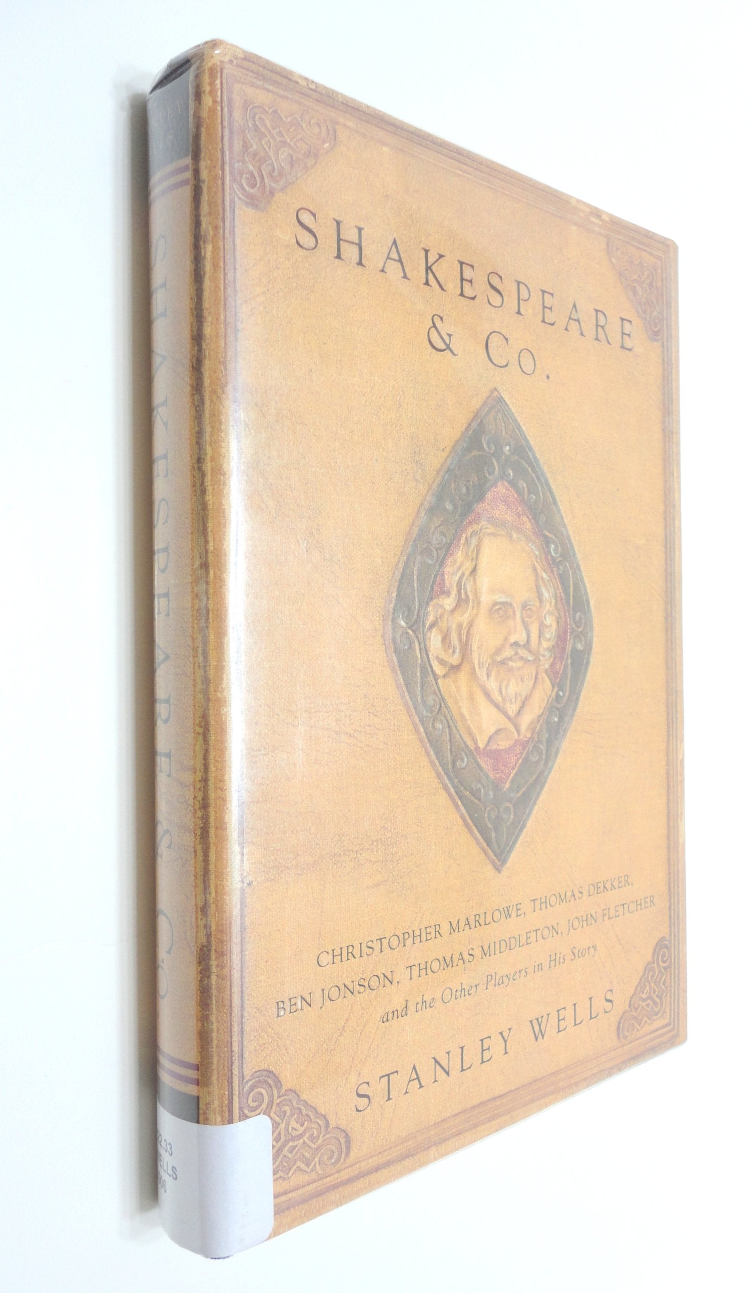 Shakespeare and Co.: Christopher Marlowe, Thomas Dekker, Ben Jonson, Thomas Middleton, John Fletcher and the Other Players in Hi,Used