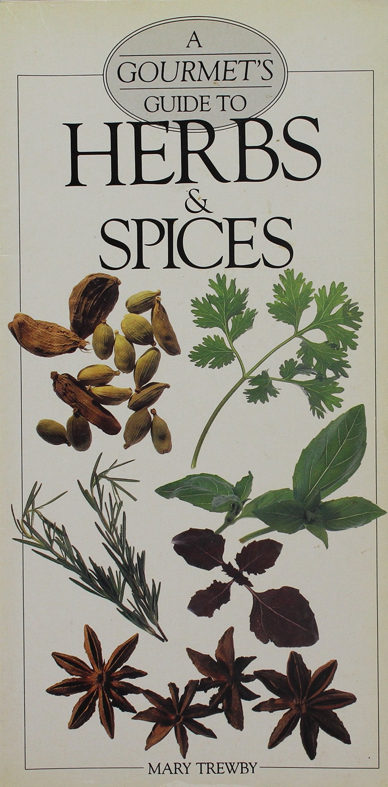Gourmet Guide to Herbs and Spices,Used