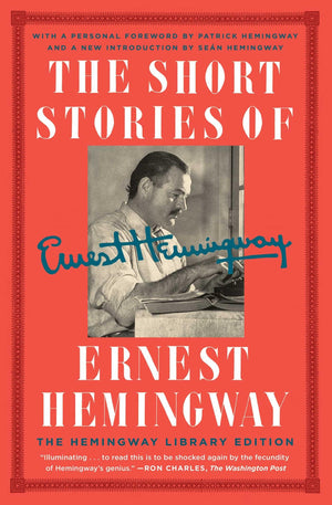 The Short Stories Of Ernest Hemingway: The Hemingway Library Collector'S Edition