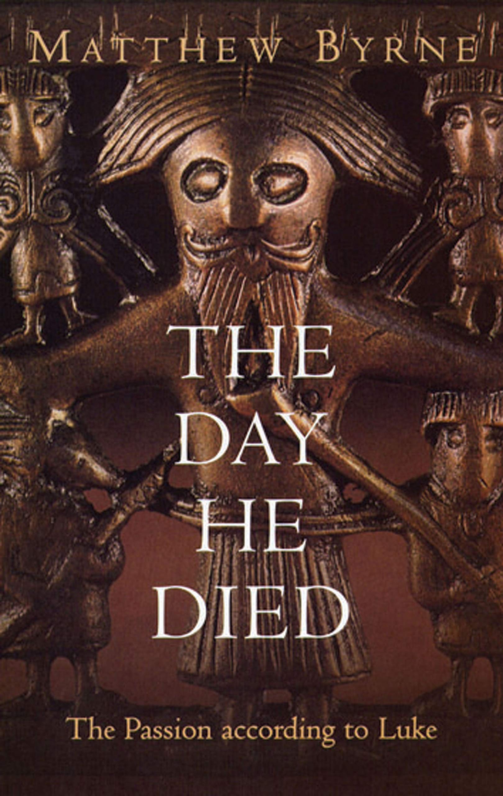 The Day He Died: The Passion According to Luke,Used
