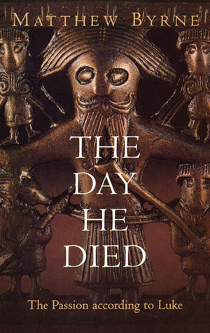 The Day He Died: The Passion According to Luke,Used