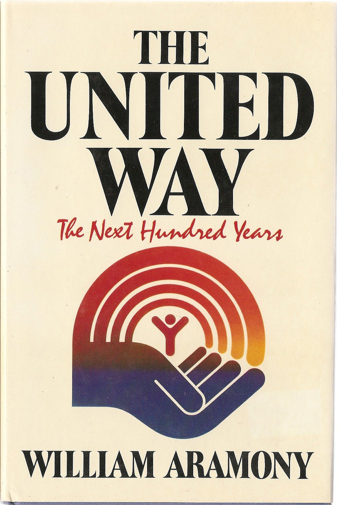 United Way: The Next One Hundred Years,Used
