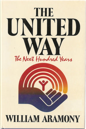 United Way: The Next One Hundred Years,Used