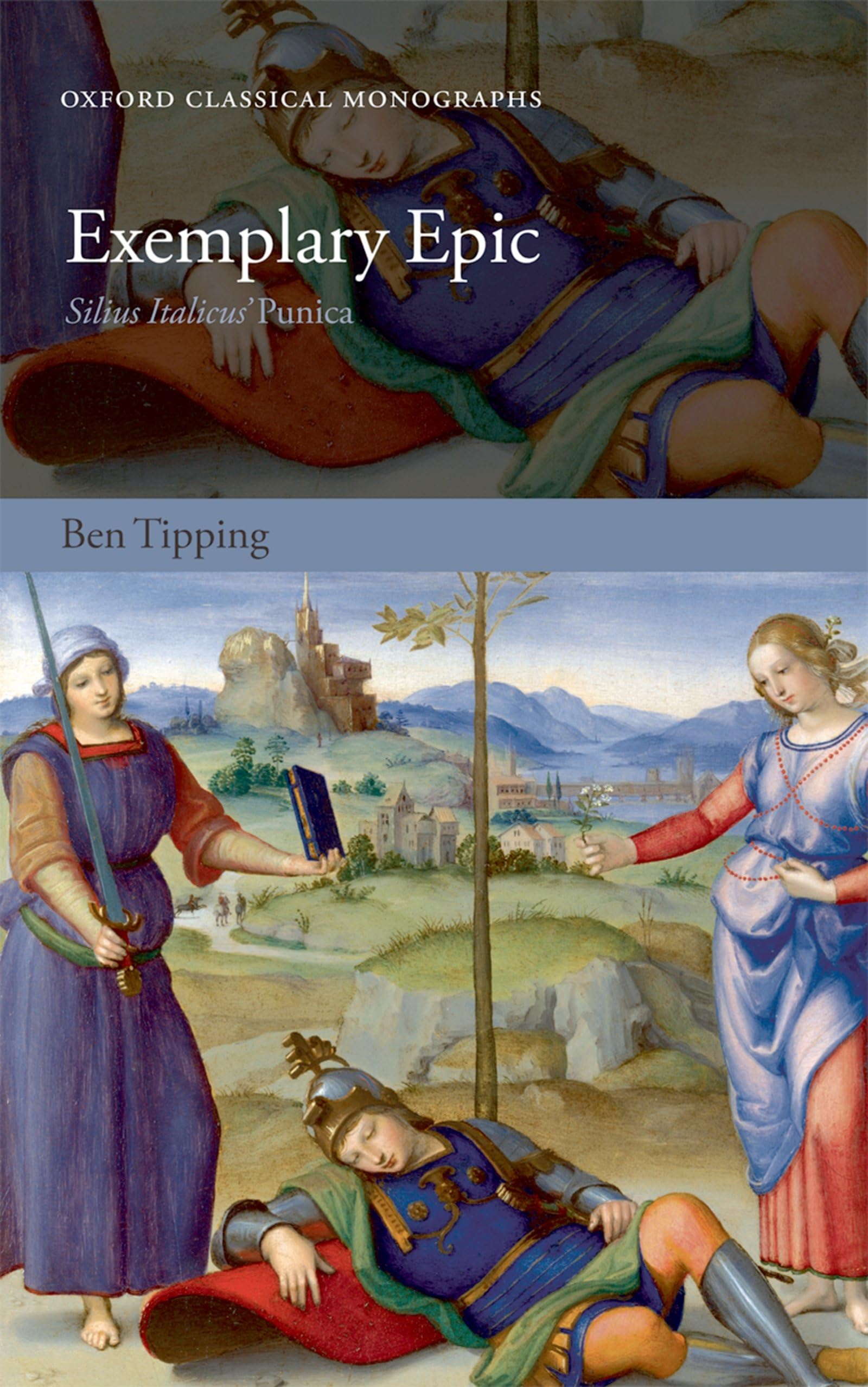 Exemplary Epic: Silius Italicus' Punica (Oxford Classical Monographs),Used