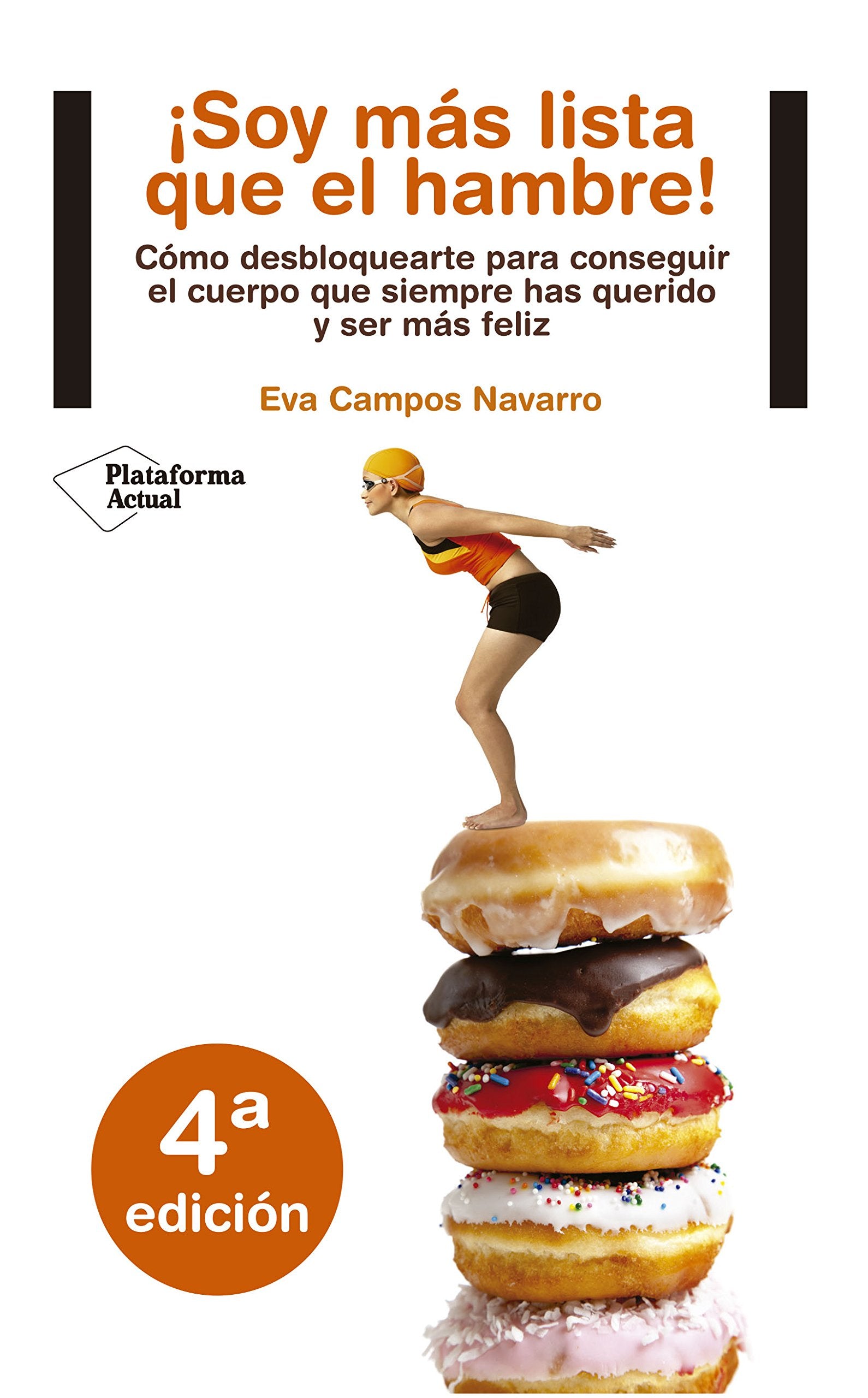 Soy Ms Lista Que El Hambre!: Cmo Desbloquearte Para Conseguir El Cuerpo Que Siempre Has Querido Y Ser Ms Feliz (Plataforma,Used