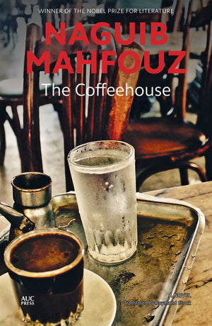 The Coffeehouse: A Novel (Modern Arabic Literature),Used