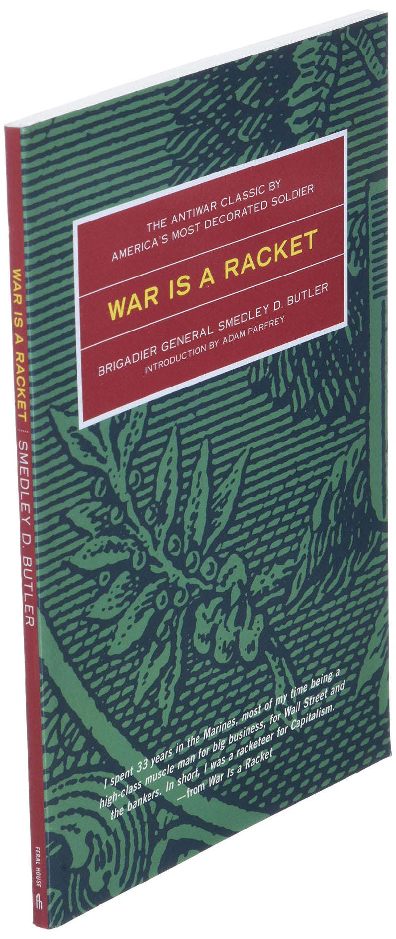 War Is A Racket: The Antiwar Classic By America'S Most Decorated Soldier,New