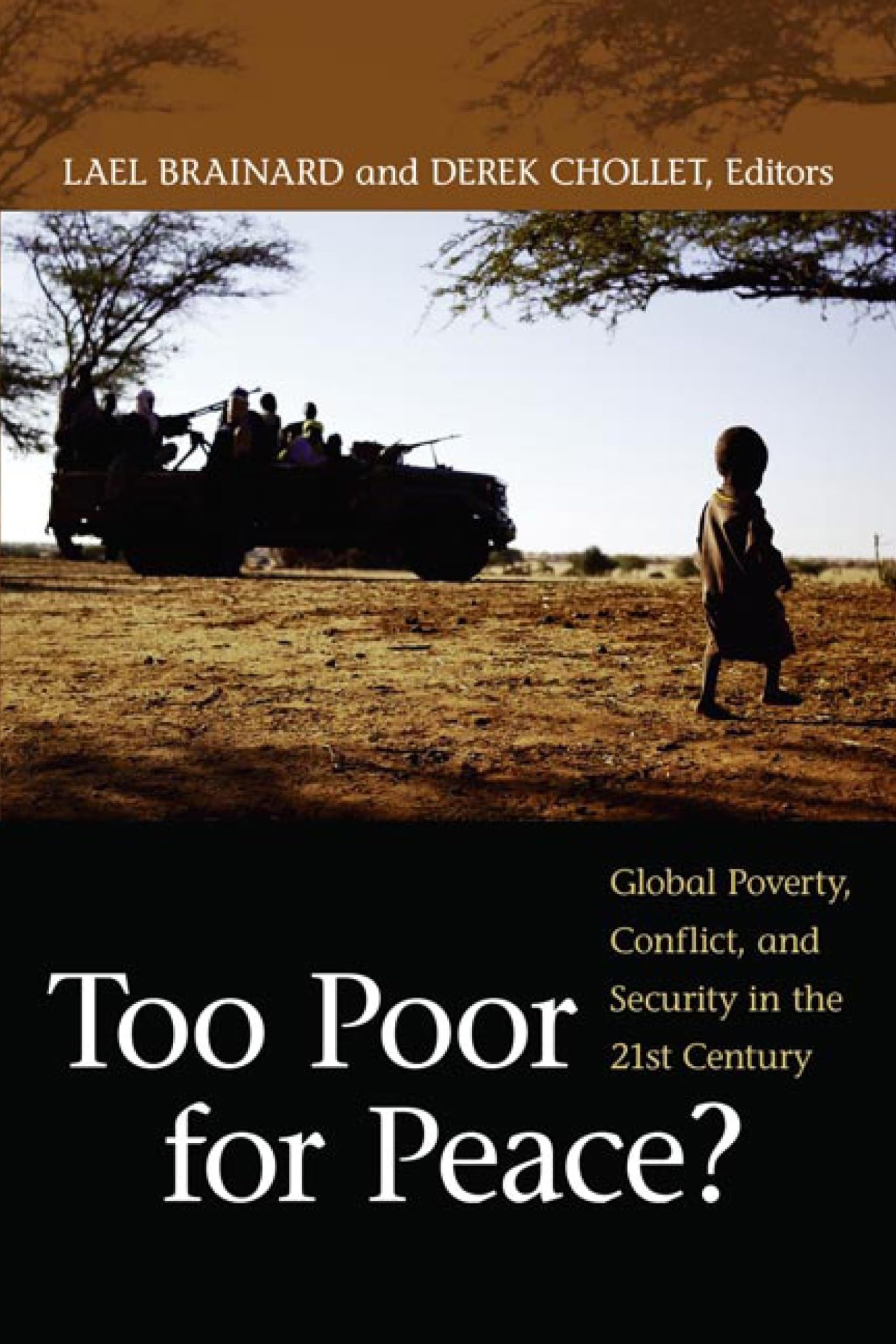 Too Poor For Peace?: Global Poverty, Conflict, And Security In The 21St Century,Used