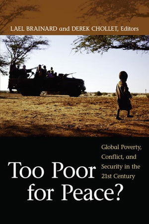 Too Poor For Peace?: Global Poverty, Conflict, And Security In The 21St Century,Used