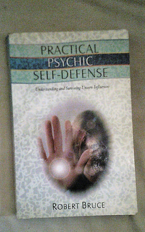 Practical Psychic SelfDefense: Understanding and Surviving Unseen Influences,Used