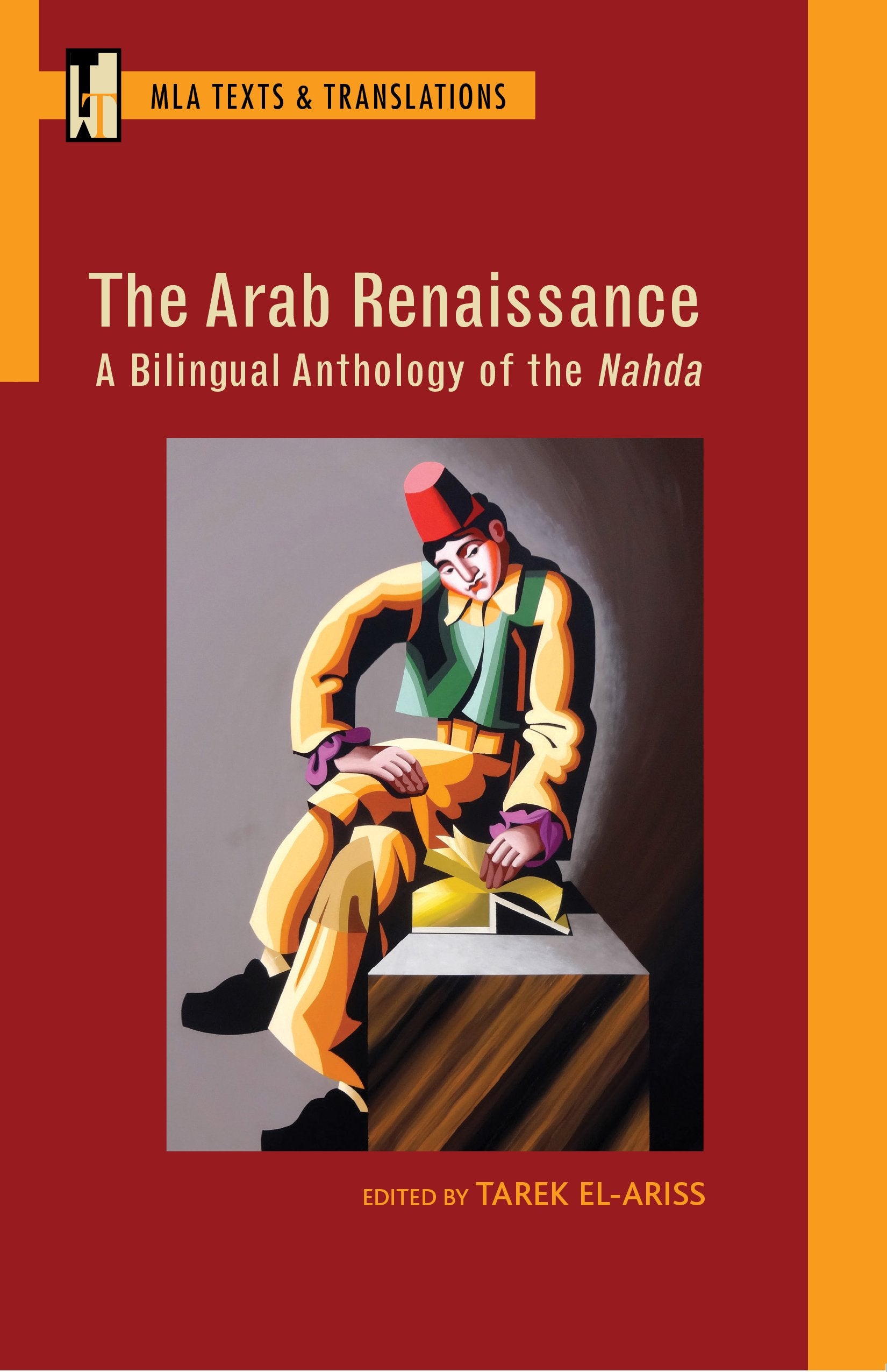 The Arab Renaissance: A Bilingual Anthology Of The Nahda: A Bilingual Anthology Of The Nahda (Mla Texts And Translations),Used