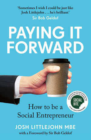 Paying It Forward: How to Be a Social Entrepreneur (Social Change Book, Putting People Before Profit),New